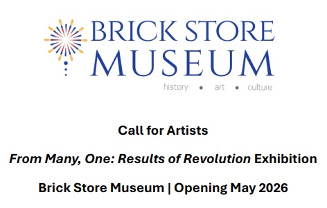 Call for Artists From Many, One: Results of Revolution Exhibition Brick Store Museum | Opening May 2026
